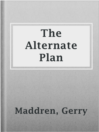 Imagen de portada para The Alternate Plan